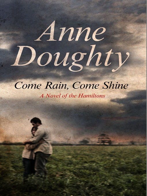 Title details for Come Rain, Come Shine by Anne Doughty - Available